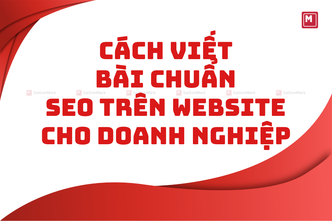7 Bước Viết Bài Chuẩn SEO Cho Website Doanh Nghiệp