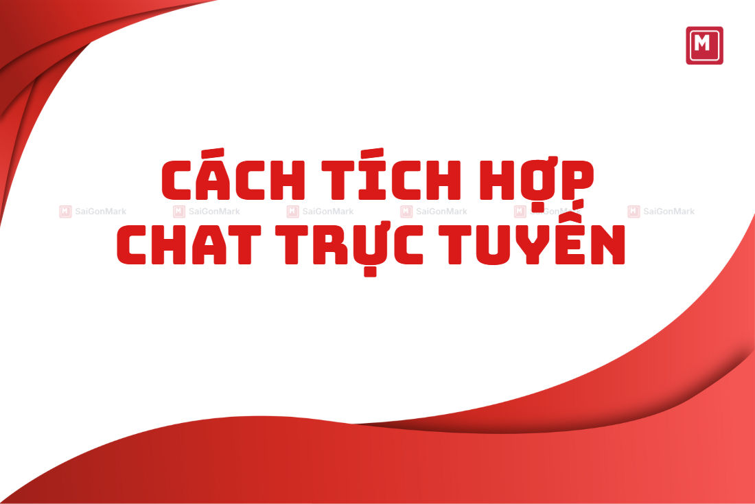Hướng Dẫn Tích Hợp Chat Trực Tuyến Vào Website Doanh Nghiệp